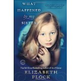 What Happened to My Sister by Elizabeth Flock